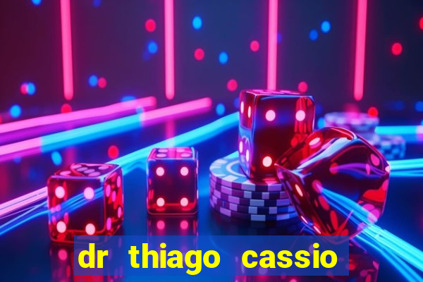 dr thiago cassio santos walmsley de lucena